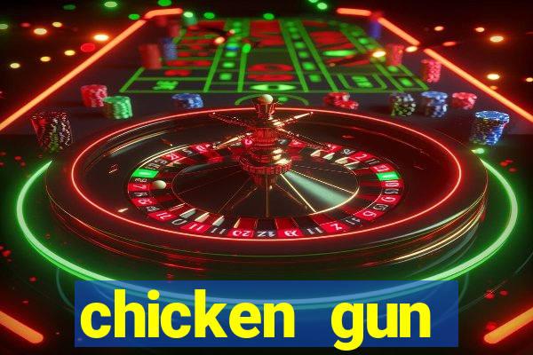 chicken gun dinheiro infinito